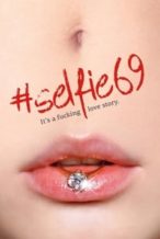 Nonton Film Selfie 69 (2016) Subtitle Indonesia Streaming Movie Download