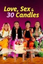Nonton Film Love, Sex and 30 Candles (2023) Subtitle Indonesia Streaming Movie Download