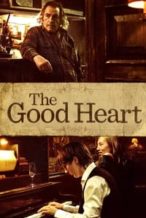 Nonton Film The Good Heart (2009) Subtitle Indonesia Streaming Movie Download