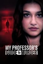 Nonton Film My Professor’s Guide to Murder (2023) Subtitle Indonesia Streaming Movie Download