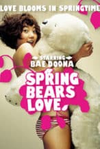 Nonton Film Spring Bears Love (2003) Subtitle Indonesia Streaming Movie Download