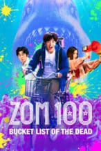 Nonton Film Zom 100: Bucket List of the Dead (2023) Subtitle Indonesia Streaming Movie Download