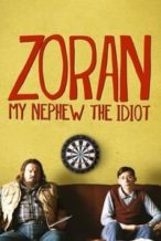 Nonton Film Zoran, My Nephew the Idiot (2013) Subtitle Indonesia Streaming Movie Download