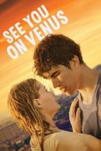 Nonton Film See You On Venus (2023) Subtitle Indonesia Streaming Movie Download