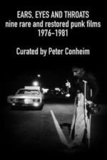 Ears, Eyes and Throats: Restored Classic and Lost Punk Films 1976-1981 (2019)