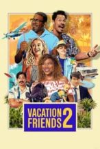 Nonton Film Vacation Friends 2 (2023) Subtitle Indonesia Streaming Movie Download