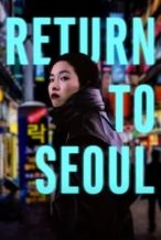 Nonton Film Return to Seoul (2022) Subtitle Indonesia Streaming Movie Download
