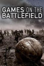 Nonton Film Games on the Battlefield (2015) Subtitle Indonesia Streaming Movie Download