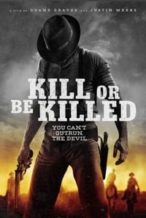 Nonton Film Kill or Be Killed (2016) Subtitle Indonesia Streaming Movie Download