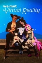Nonton Film We Met in Virtual Reality (2022) Subtitle Indonesia Streaming Movie Download
