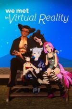 We Met in Virtual Reality (2022)