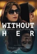 Layarkaca21 LK21 Dunia21 Nonton Film Without Her (2022) Subtitle Indonesia Streaming Movie Download