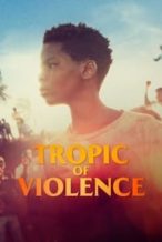 Nonton Film Tropic of Violence (2022) Subtitle Indonesia Streaming Movie Download