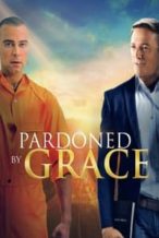 Nonton Film Pardoned by Grace (2022) Subtitle Indonesia Streaming Movie Download