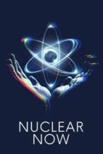 Nonton Film Nuclear Now (2023) Subtitle Indonesia Streaming Movie Download