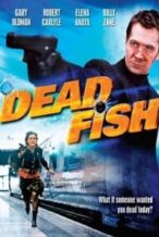 Nonton Film Dead Fish (2005) Subtitle Indonesia Streaming Movie Download