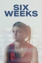 Nonton Film Six Weeks (2022) Subtitle Indonesia Streaming Movie Download