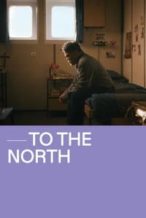 Nonton Film To The North (2022) Subtitle Indonesia Streaming Movie Download