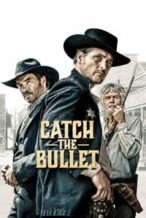 Nonton Film Catch the Bullet (2021) Subtitle Indonesia Streaming Movie Download