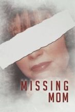 Nonton Film Missing Mom (2016) Subtitle Indonesia Streaming Movie Download