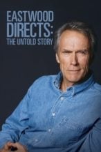 Nonton Film Eastwood Directs: The Untold Story (2013) Subtitle Indonesia Streaming Movie Download