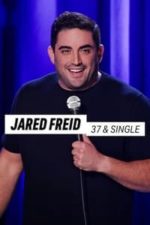 Jared Freid: 37 & Single (2023)