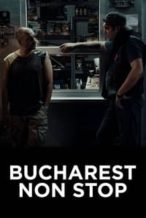 Nonton Film Bucharest Non-Stop (2015) Subtitle Indonesia Streaming Movie Download