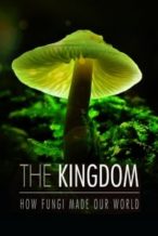 Nonton Film The Kingdom: How Fungi Made Our World (2018) Subtitle Indonesia Streaming Movie Download