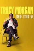 Nonton Film Tracy Morgan: Takin’ It Too Far (2023) Subtitle Indonesia Streaming Movie Download
