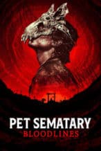 Nonton Film Pet Sematary: Bloodlines (2023) Subtitle Indonesia Streaming Movie Download