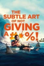 Nonton Film The Subtle Art of Not Giving a #@%! (2023) Subtitle Indonesia Streaming Movie Download