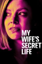 Nonton Film My Wife’s Secret Life (2019) Subtitle Indonesia Streaming Movie Download