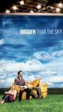 Nonton Film Bigger Than the Sky (2005) Subtitle Indonesia Streaming Movie Download
