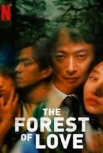 Nonton Film The Forest of Love (2019) Subtitle Indonesia Streaming Movie Download