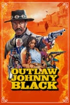 Nonton Film Outlaw Johnny Black (2023) Subtitle Indonesia Streaming Movie Download