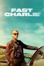 Nonton Film Fast Charlie (2023) Subtitle Indonesia Streaming Movie Download