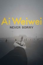 Nonton Film Ai Weiwei: Never Sorry (2012) Subtitle Indonesia Streaming Movie Download