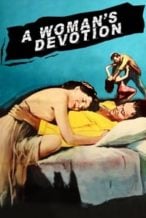 Nonton Film A Woman’s Devotion (1956) Subtitle Indonesia Streaming Movie Download