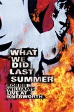 Robbie Williams: What We Did Last Summer – Live at Knebworth (2003)