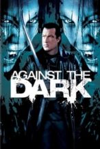 Nonton Film Against the Dark (2009) Subtitle Indonesia Streaming Movie Download