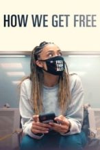 Nonton Film How We Get Free (2023) Subtitle Indonesia Streaming Movie Download