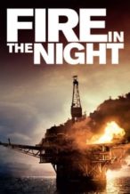 Nonton Film Fire in the Night (2013) Subtitle Indonesia Streaming Movie Download