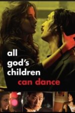 All God’s Children Can Dance (2008)