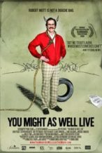 Nonton Film You Might As Well Live (2009) Subtitle Indonesia Streaming Movie Download