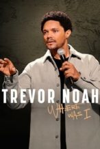 Nonton Film Trevor Noah: Where Was I (2023) Subtitle Indonesia Streaming Movie Download