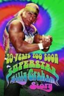 Layarkaca21 LK21 Dunia21 Nonton Film WWE: 20 Years Too Soon – The Superstar Billy Graham Story (2006) Subtitle Indonesia Streaming Movie Download