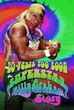 Nonton Film WWE: 20 Years Too Soon – The Superstar Billy Graham Story (2006) Subtitle Indonesia Streaming Movie Download