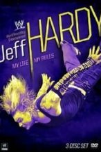 Nonton Film Jeff Hardy: My Life, My Rules (2009) Subtitle Indonesia Streaming Movie Download