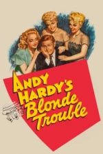 Andy Hardy’s Blonde Trouble (1944)