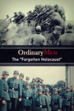 Nonton Film Ordinary Men: The “Forgotten Holocaust” (2022) Subtitle Indonesia Streaming Movie Download